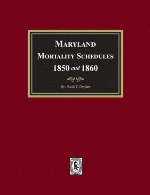 bokomslag Maryland Mortality Schedules 1850 and 1860