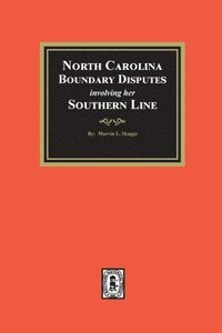 bokomslag North Carolina Boundary Disputes involving her Southern Line