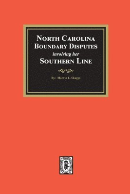 bokomslag North Carolina Boundary Disputes involving her Southern Line