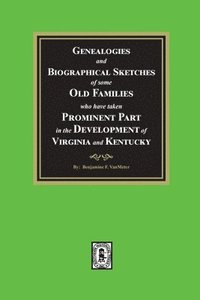 bokomslag Genealogies and Biographical Sketches of some Old Families who have taken Prominent part in the development of Virginia and Kentucky
