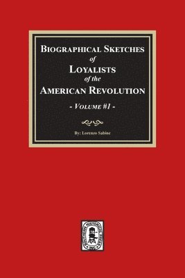 bokomslag Biographical Sketches of Loyalists of the American Revolution, Volume #1