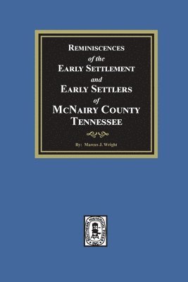 bokomslag Reminiscences of the Early Settlement and Early Settlers of McNairy County, Tennessee