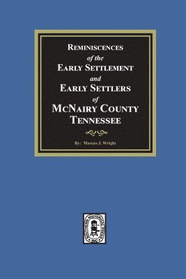 bokomslag Reminiscences of the Early Settlement and Early Settlers of McNairy County, Tennessee