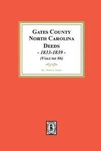 bokomslag Gates County, North Carolina Deeds, 1833-1839. (Volume #6)