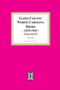 bokomslag Gates County, North Carolina Deeds, 1839-1844. (Volume #7)