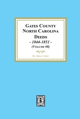 bokomslag Gates County, North Carolina Deeds, 1844-1851. (Volume #8)