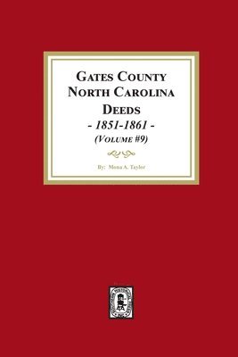 bokomslag Gates County, North Carolina Deeds, 1851-1861. (Volume #9)