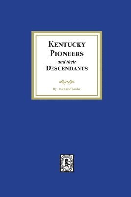 bokomslag Kentucky Pioneers and their Descendants