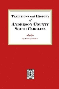 bokomslag Traditions and History of Anderson County, South Carolina