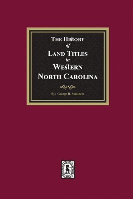 bokomslag History of Land Titles in Western North Carolina