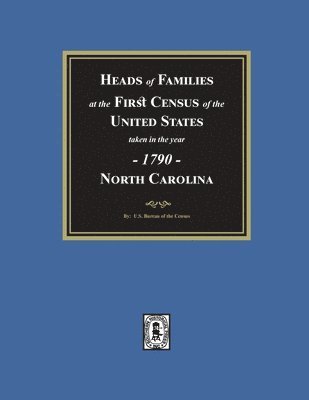 U S Bureau of the Census, U. S. Bureau of the Census, U.S. Bureau of the Census, U. S. Bureau Of The Census - 1790 Census of North Carolina, Häftad