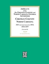 bokomslag Abstracts from the Edenton Gazette and North Carolina General Advertiser, Chowan County, North Carolina, 1813 and extant issues from 1814, 1816-1819. (Volume #3)