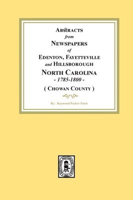 bokomslag Abstracts from Newspapers of Edenton, Fayetteville and Hillsborough, North Carolina, 1785-1800. (Chowan County)