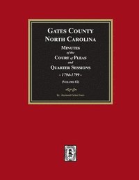 bokomslag Gates County, North Carolina Minutes of the Court of Pleas and Quarter Sessions, 1794-1799. (Volume #2)