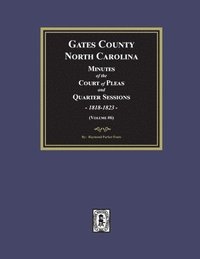 bokomslag Gates County, North Carolina Minutes of the Court of Pleas and Quarter Sessions, 1818-1823. (Volume #6)