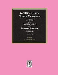 bokomslag Gates County, North Carolina Minutes of the Court of Pleas and Quarter Sessions, 1828-1831. (Volume #8)