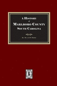 bokomslag History of Marlboro County, South Carolina.