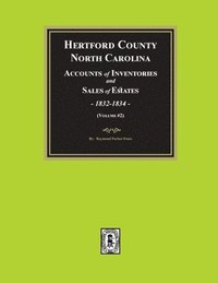 bokomslag Hertford County, North Carolina Inventories and Sales of Estates, 1832-1834. (Volume #2)