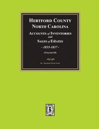 bokomslag Hertford County, North Carolina Inventories and Sales of Estates, 1835-1837. (Volume #3)