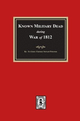 Known Military Dead during the War of 1812 1