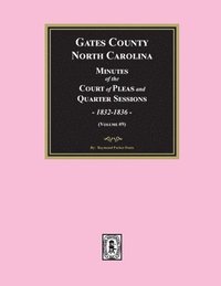 bokomslag Gates County, North Carolina Minutes of the Court of Pleas and Quarter Sessions, 1832-1836. (Volume #9)