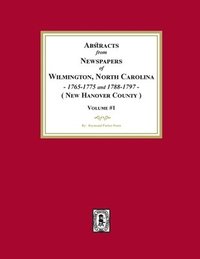 bokomslag Abstracts from Newspapers of Wilmington, North Carolina, 1765-1775 and 1788-1797. (Volume #1)