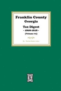 bokomslag Franklin County, Georgia Tax Digest, 1808-1818. (Volume #2)