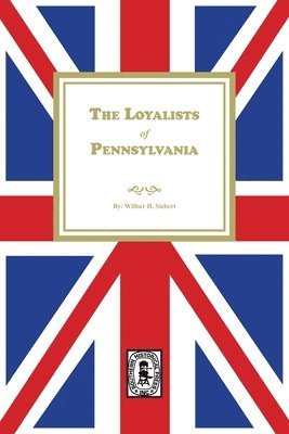 bokomslag The Loyalists of Pennsylvania