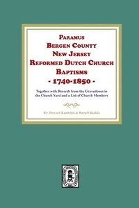 bokomslag Paramus, Bergen County, New Jersey, Reformed Dutch Church Baptisms, 1740-1850