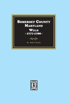 bokomslag Somerset County, Maryland Wills, 1777-1788