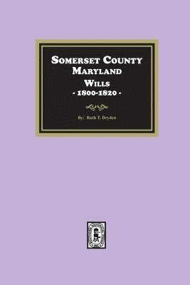 bokomslag Somerset County, Maryland Wills, 1800-1820