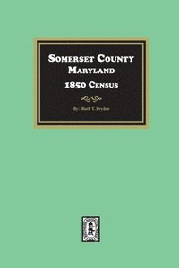 bokomslag Somerset County, Maryland 1850 Census