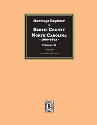 bokomslag Marriage Register of Bertie County, North Carolina, 1869-1872. (Volume #2)