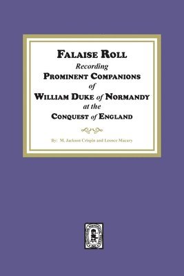 bokomslag Falaise Roll - Recording Prominent Companions of William Duke of Normandy at the Conquest of England