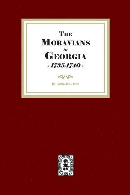 bokomslag Moravians in Georgia, 1735-1740