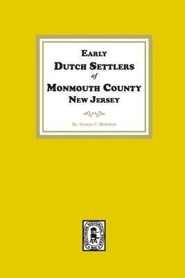 Early Dutch Settlers of Monmouth County, New Jersey 1