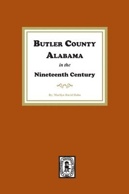 Marilyn Davis Hahn - Butler County, Alabama in the Nineteenth Century, Häftad