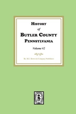 bokomslag History of Butler County, Pennsylvania (Volume #2)