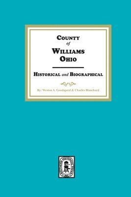 Williams County, Ohio Historical and Biographical 1