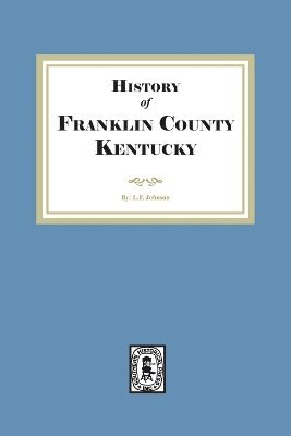 bokomslag The History of Franklin County, Kentucky