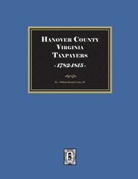 bokomslag Hanover County, Virginia Taxpayers, St. Paul's Parish, 1782-1815