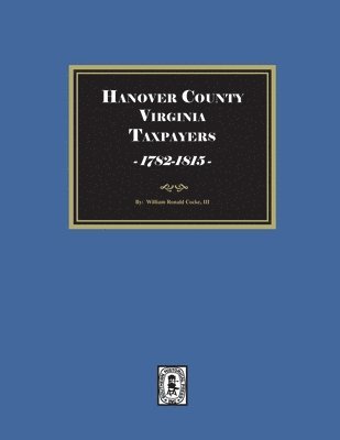 Hanover County, Virginia Taxpayers, St. Paul's Parish, 1782-1815 1