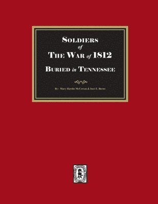 bokomslag Soldier of the War of 1812 Buried in Tennessee