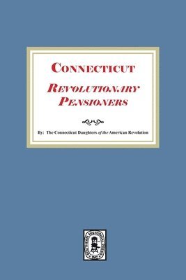 bokomslag Connecticut Revolutionary Pensioners