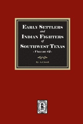 bokomslag Early Settles and Indian Fighters of Southwest Texas, Volume #2