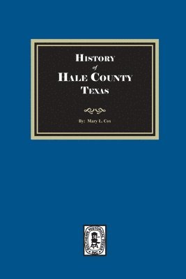 bokomslag History of Hale County, Texas
