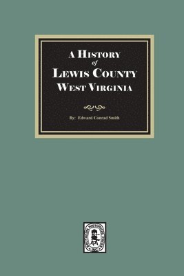 bokomslag History of Lewis County, West Virginia
