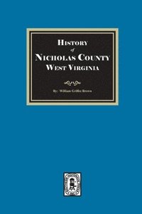 bokomslag History of Nicholas County, West Virginia