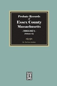 bokomslag Probate Records of Essex County, Massachusetts, 1665-1674, Volume #2