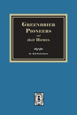 Ruth Woods Dayton - Greenbrier Pioneers and their Homes, Häftad